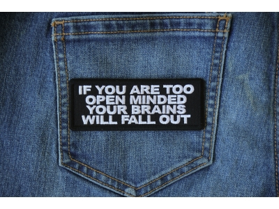 If You are too Open Minded Your Brains Will Fall Out Patch