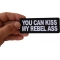 You Can Kiss My Rebel Ass Patch You Can Kiss My Rebel Ass Patch, Funny Saying Patches, Sew or Iron on Patch shown on hand for size comparison