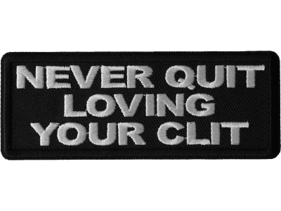Never Quit Loving Your Clit Patch