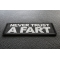 Never Trust a Fart Patch Never Trust a Fart Funny Iron on Patch diagonal view