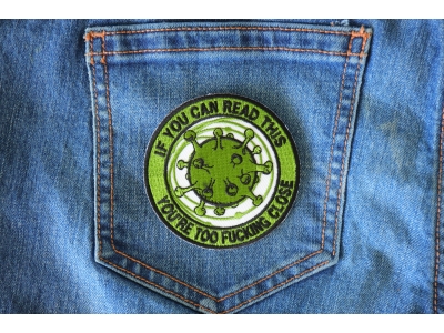 If you can read this You are too fucking close Corona Virus Patch