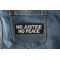 No Justice No Peace Patch No Justice No Peace Patch shown on jeans