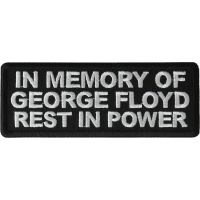 In Memory of George Floyd Rest in Power Patch In Memory of George Floyd Rest in Power Patch