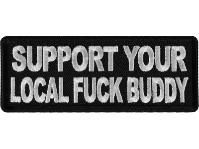 Support Your Local Fuck Buddy Patch