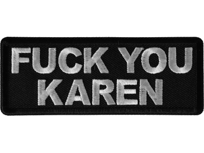 Fuck you Karen Iron on Patch