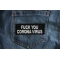 Fuck you Corona Virus Patch Fuck you Corona Virus Patch shown on jeans