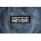 Sarcastic Me NEVER Patch Sarcastic Me NEVER Funny Iron on Patch shown on jeans