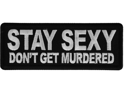 Stay Sext Don't Get Murdered Iron on Patch