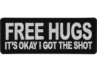 Free Hugs It's Okay I got the Shot Patch