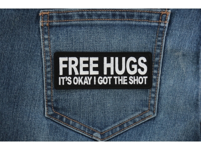Free Hugs It's Okay I got the Shot Patch