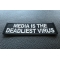 Media is the Deadliest Virus Patch Media is the Deadliest Virus Patch diagonal view
