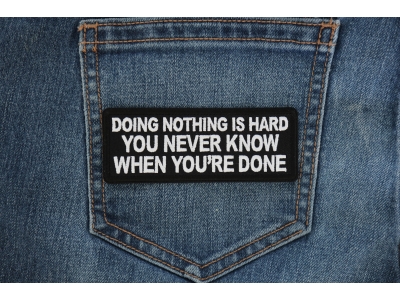 Doing Nothing is Hard, You never know when you're done Patch