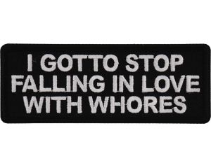I gotto Stop Falling in Love with Whores Patch