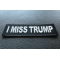 I miss Trump Patch I miss Trump Patch diagonal view