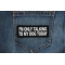 I'm Only Talking to My Dog Today Patch I'm Only Talking to My Dog Today Patch shown on jeans