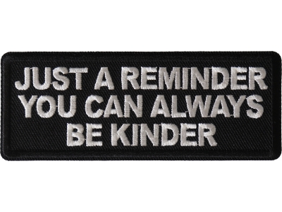 Just a Reminder You can Always be Kinder Patch