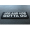 Joe and Hoe Gotta Go Patch Joe and Hoe Gotta Go Patch diagonal view
