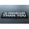 I'm Rednecker Than you Patch I'm Rednecker Than you Funny Iron on Patch diagonal view