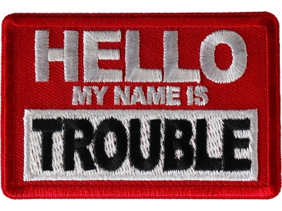 Hello My Name is Trouble Patch