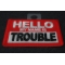 Hello My Name is Trouble Patch Hello My Name is Trouble Funny Iron on Patch diagonal view