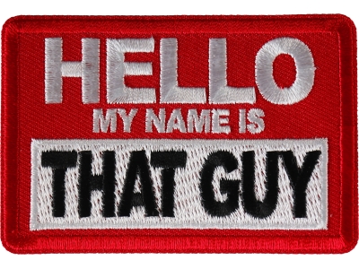Hello My Name is That Guy Patch