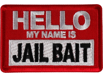 Hello My Name is Jail Bait Patch