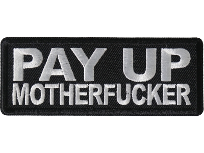 Pay Up Motherfucker Patch