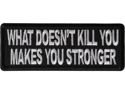 What Doesn't Kill You Makes You Stronger Patch