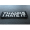Thanks I hate it Patch Thanks I hate it Funny Iron on Patch diagonal view