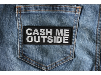 Cash Me Outside Patch