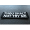 Thou Shalt Not Try Me Patch Thou Shalt Not Try Me Funny Iron on Patch diagonal view