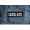 Cancel Hate Patch Cancel Hate Patch shown on jeans