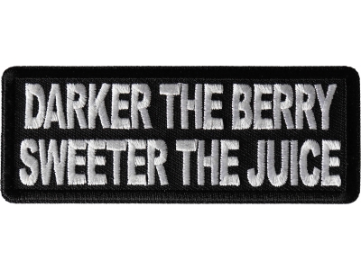 Darker the Berry Sweeter The Juice Patch