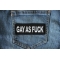 Gay as Fuck Patch Gay as Fuck Funny Iron on Patch shown on jeans