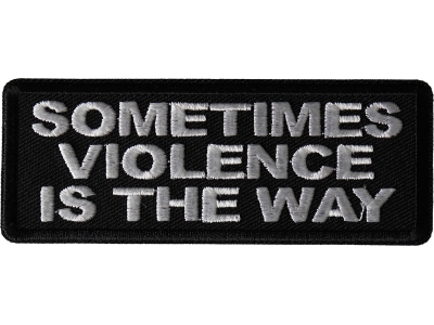 Sometimes Violence is the Way Patch