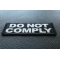 Do not Comply Patch Do not Comply Patch diagonal view