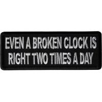 Even a Broken Clock is Right Two Times a Day Patch