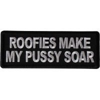 Roofies Make My Pussy Soar Patch
