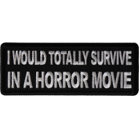 I Would Totally Survive in a Horror Movie Patch