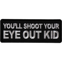 You'll Shoot Your Eye Out Kid Patch