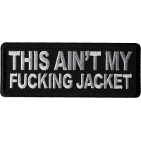 This Ain't My Fucking Jacket Patch