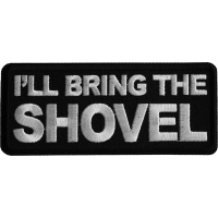 I'll Bring the Shovel Iron on Patch
