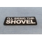 I'll Bring the Shovel Iron on Patch diagonal view