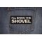 I'll Bring the Shovel Iron on Patch shown on jeans