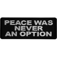 Peace Was Never an Option Iron on Patch