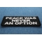 Peace Was Never an Option Patch diagonal view
