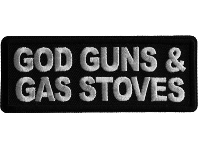 God Guns and Gas Stoves Iron on Patch