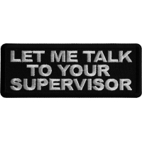 Let me Talk to your Supervisor Iron on Patch