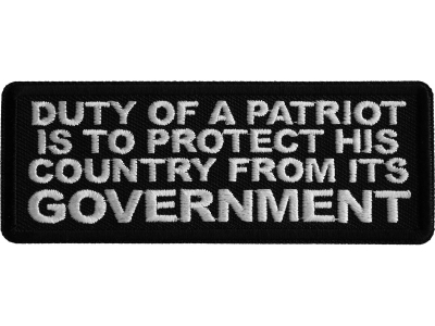 Duty of a Patriot is to Protect his Country from Its Government Iron on Patch
