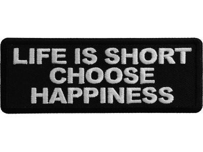 Life is Short Choose Happiness Patch